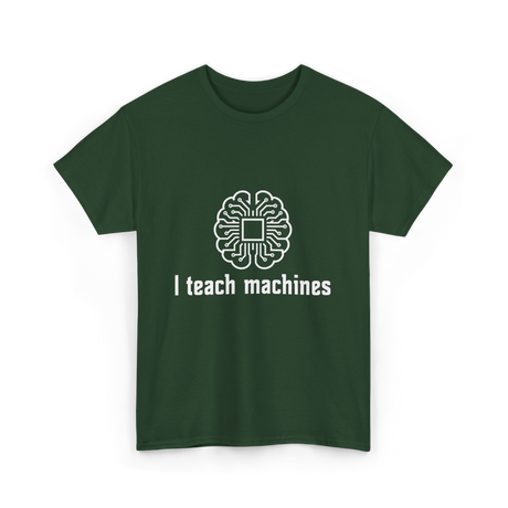 I Teach Machines AI T-Shirt - Forest Green