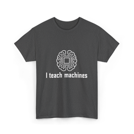 I Teach Machines AI T-Shirt - Dark Heather