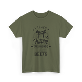 I Teach Taekwondo Martial Arts T-Shirt - Military Green