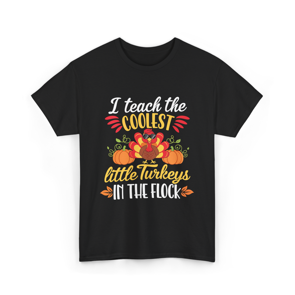 I Teach the Coolest Turkeys Teaching T-Shirt - Black