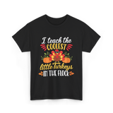 I Teach the Coolest Turkeys Teaching T-Shirt - Black