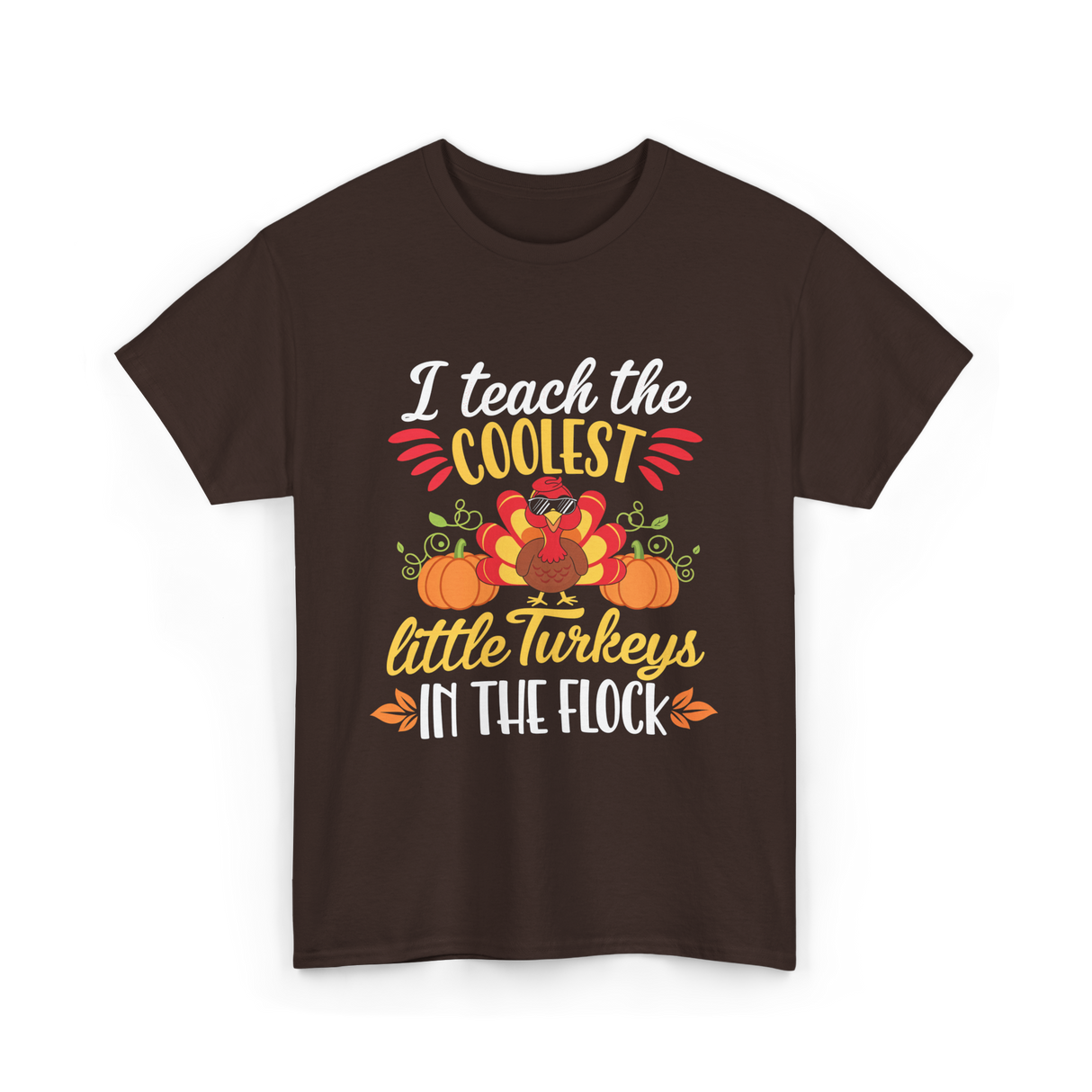 I Teach the Coolest Turkeys Teaching T-Shirt - Dark Chocolate