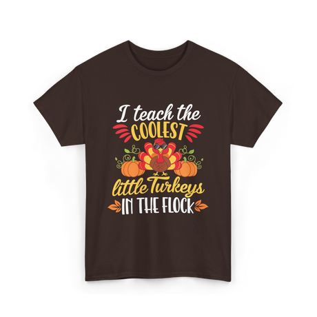 I Teach the Coolest Turkeys Teaching T-Shirt - Dark Chocolate