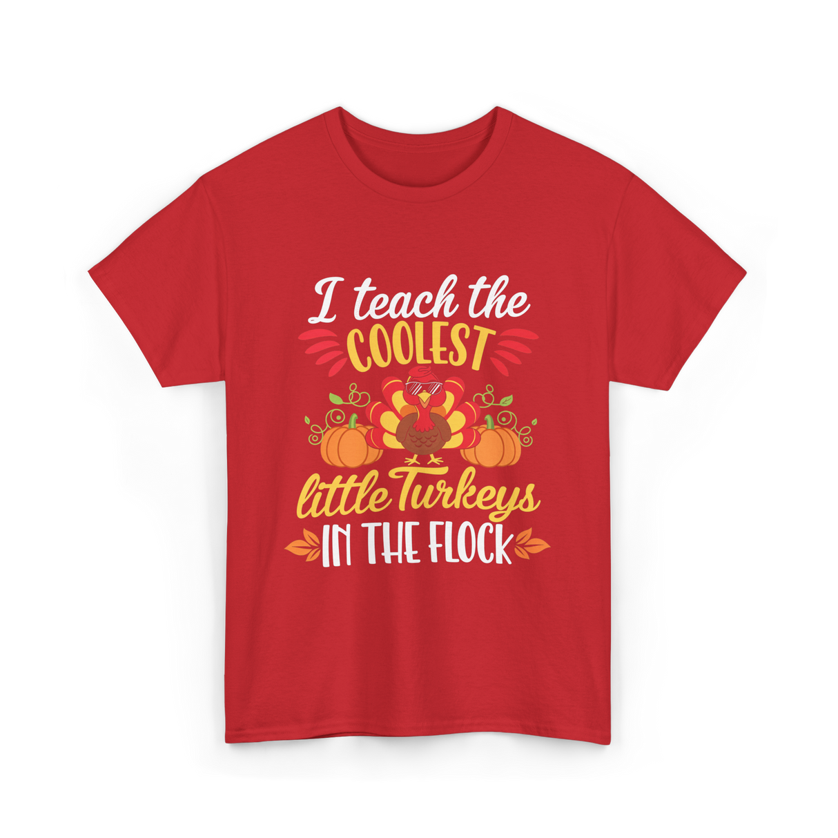 I Teach the Coolest Turkeys Teaching T-Shirt - Red