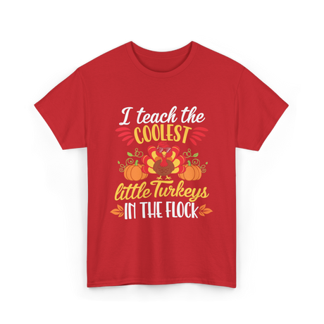 I Teach the Coolest Turkeys Teaching T-Shirt - Red