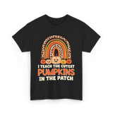 I Teach The Cutest Pumpkins Fall T-Shirt - Black