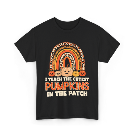 I Teach The Cutest Pumpkins Fall T-Shirt - Black