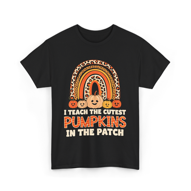 I Teach The Cutest Pumpkins Fall T-Shirt - Black