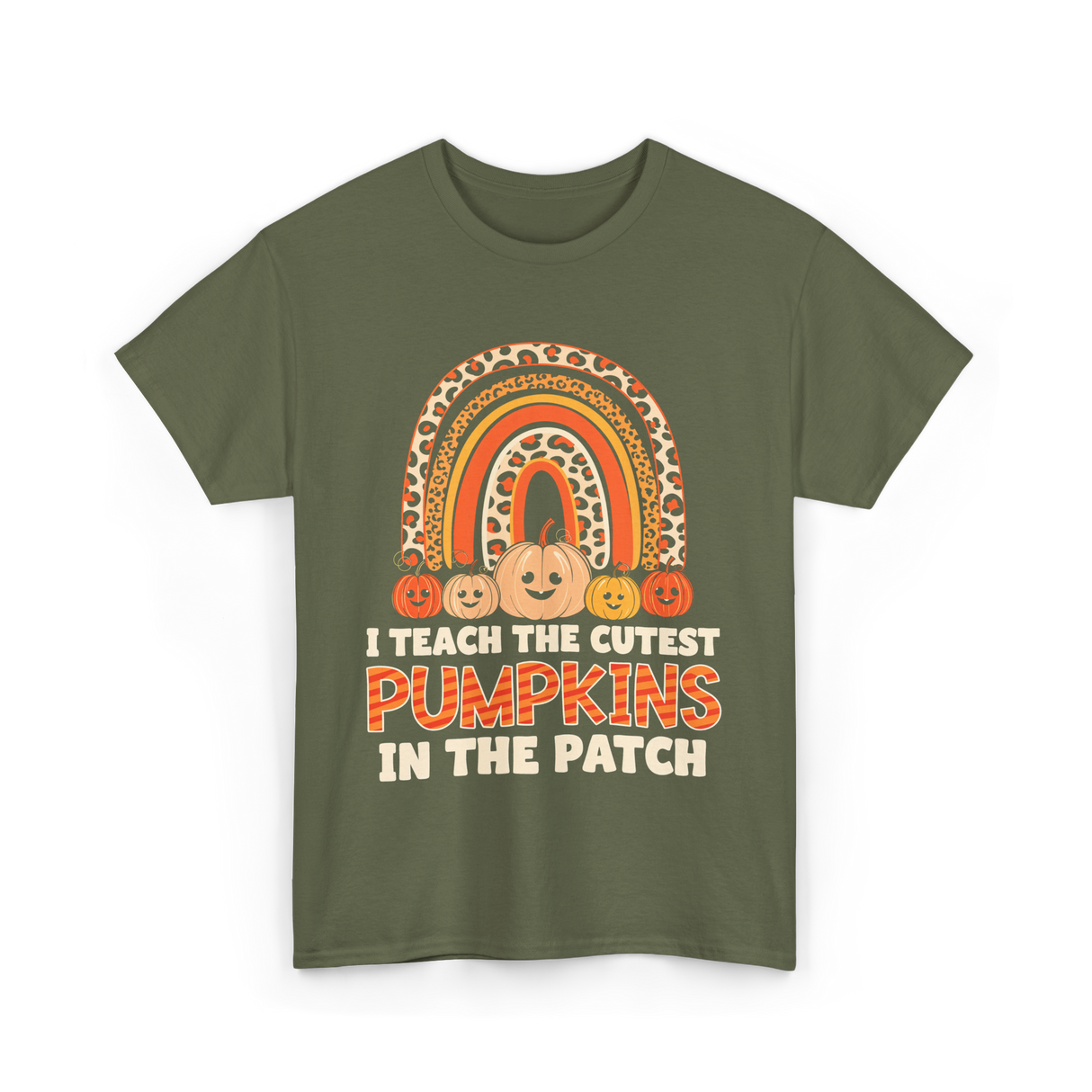 I Teach The Cutest Pumpkins Fall T-Shirt - Military Green