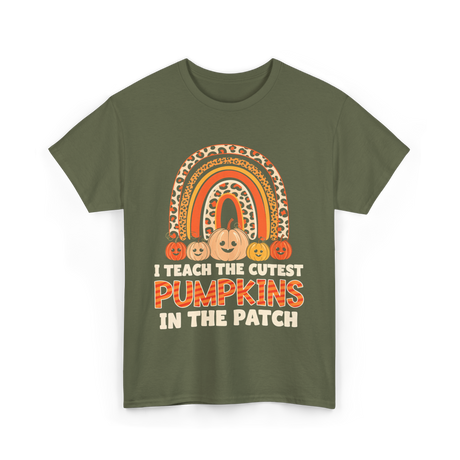 I Teach The Cutest Pumpkins Fall T-Shirt - Military Green