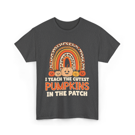 I Teach The Cutest Pumpkins Fall T-Shirt - Dark Heather