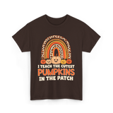 I Teach The Cutest Pumpkins Fall T-Shirt - Dark Chocolate