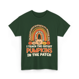 I Teach The Cutest Pumpkins Fall T-Shirt - Forest Green