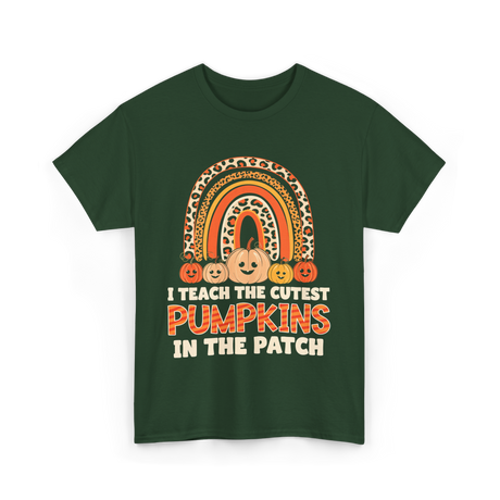 I Teach The Cutest Pumpkins Fall T-Shirt - Forest Green