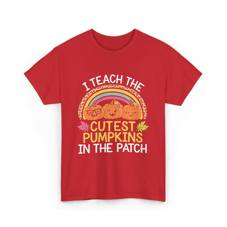 I Teach The Cutest Pumpkins Halloween T-Shirt - Red