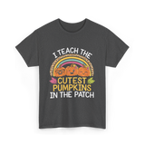 I Teach The Cutest Pumpkins Halloween T-Shirt - Dark Heather