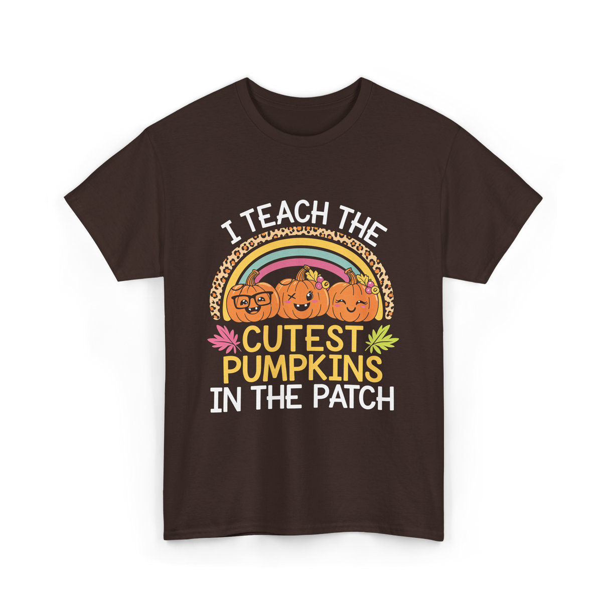 I Teach The Cutest Pumpkins Halloween T-Shirt - Dark Chocolate