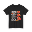 I Teach The Cutest Turkeys Teacher T-Shirt - Black