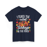 I Teach The Cutest Turkeys Thanksgiving T-Shirt - Navy