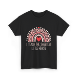 I Teach The Sweetest Hearts Teacher T-Shirt - Black