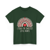 I Teach The Sweetest Hearts Teacher T-Shirt - Forest Green