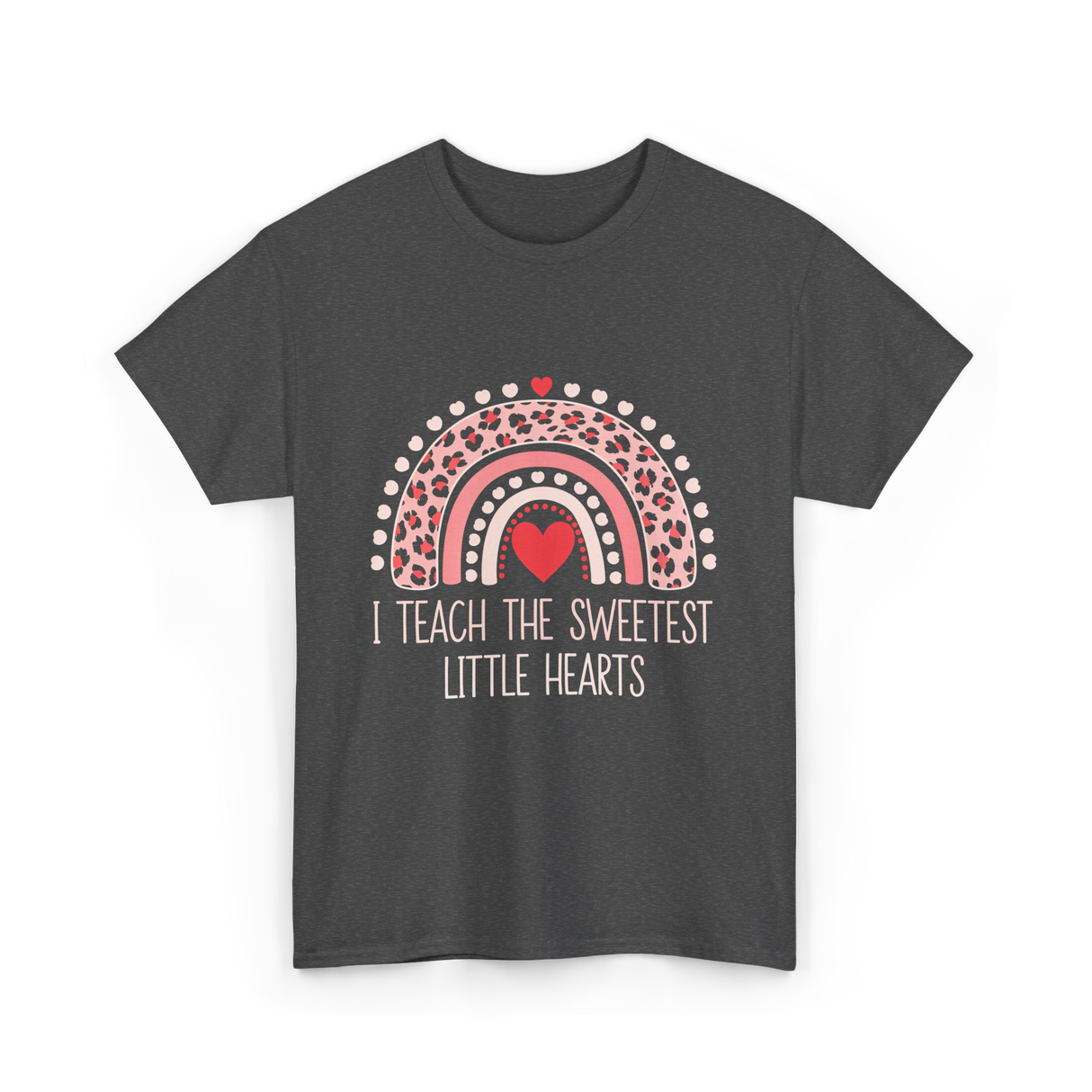 I Teach The Sweetest Hearts Teacher T-Shirt - Dark Heather