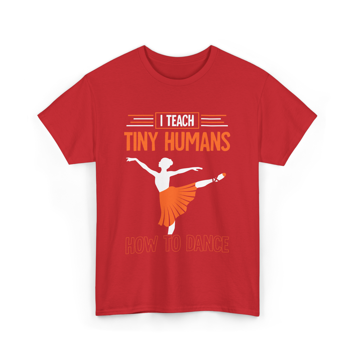 I Teach Tiny Humans Dance Teacher T-Shirt - Red