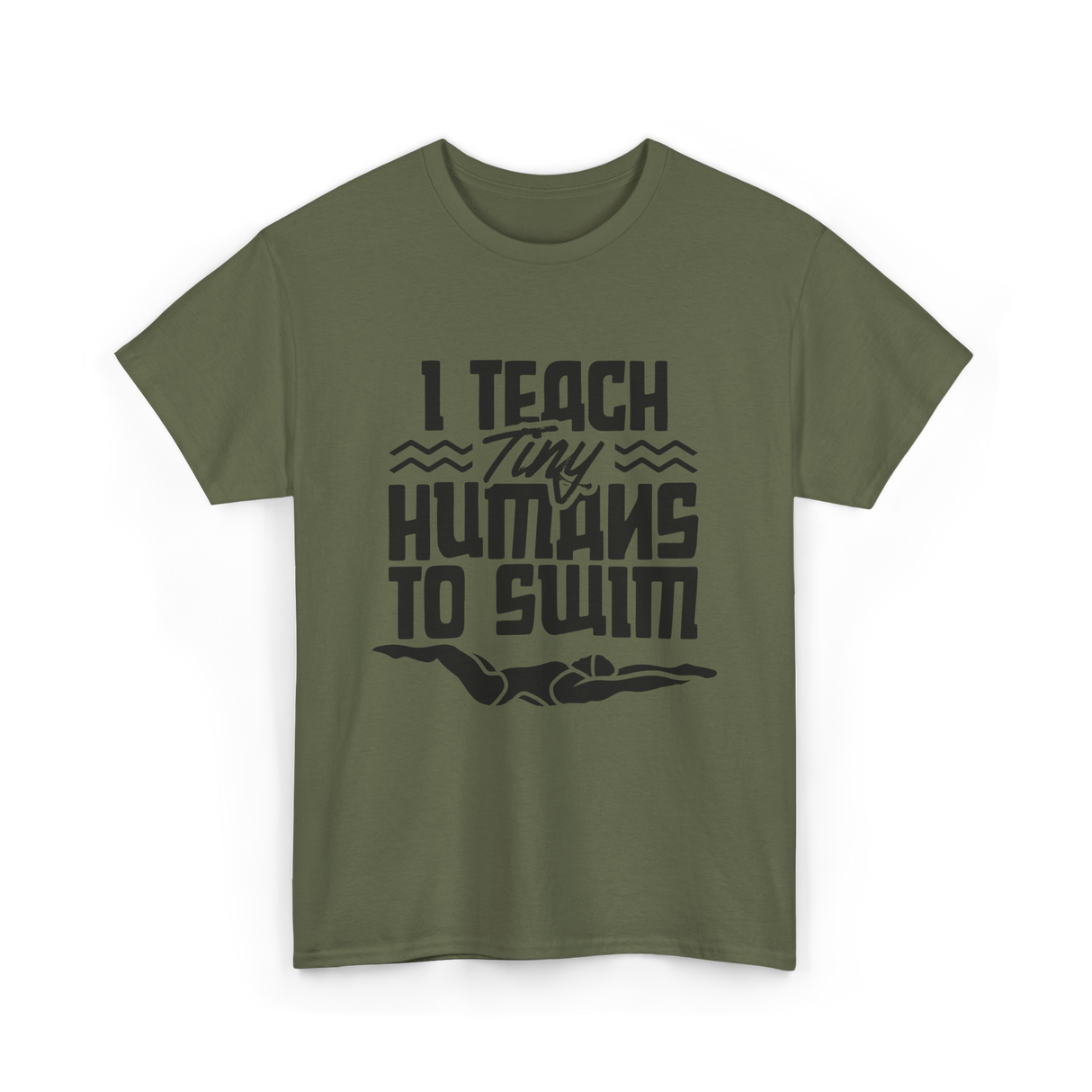 I Teach Tiny Humans Swimming Coach T-Shirt - Military Green