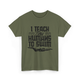 I Teach Tiny Humans Swimming Coach T-Shirt - Military Green