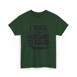 I Teach Tiny Humans Swimming Coach T-Shirt - Forest Green