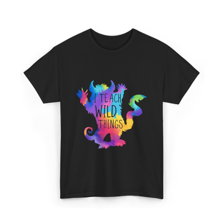 I Teach Wild Things Teacher T-Shirt - Black