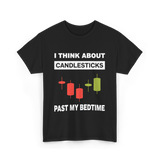 I Think About Candlesticks Trading T-Shirt - Black