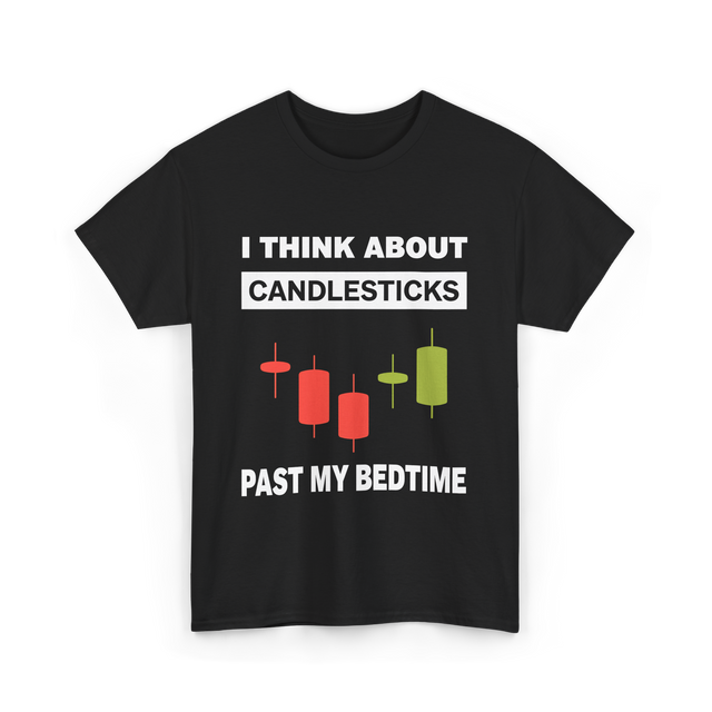 I Think About Candlesticks Trading T-Shirt - Black