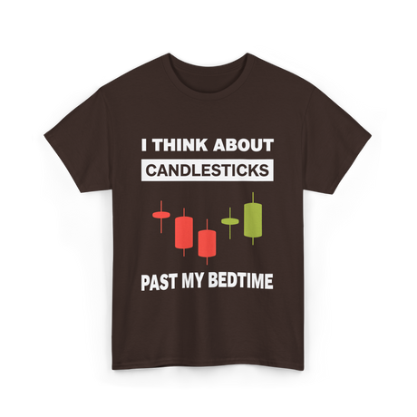 I Think About Candlesticks Trading T-Shirt - Dark Chocolate