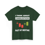 I Think About Candlesticks Trading T-Shirt - Forest Green