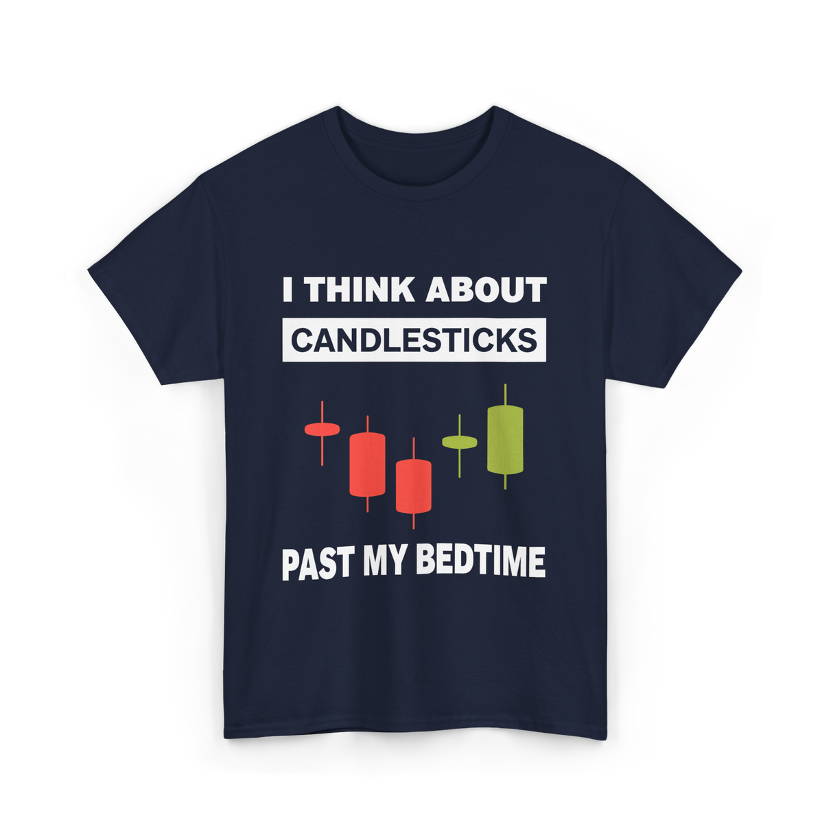 I Think About Candlesticks Trading T-Shirt - Navy