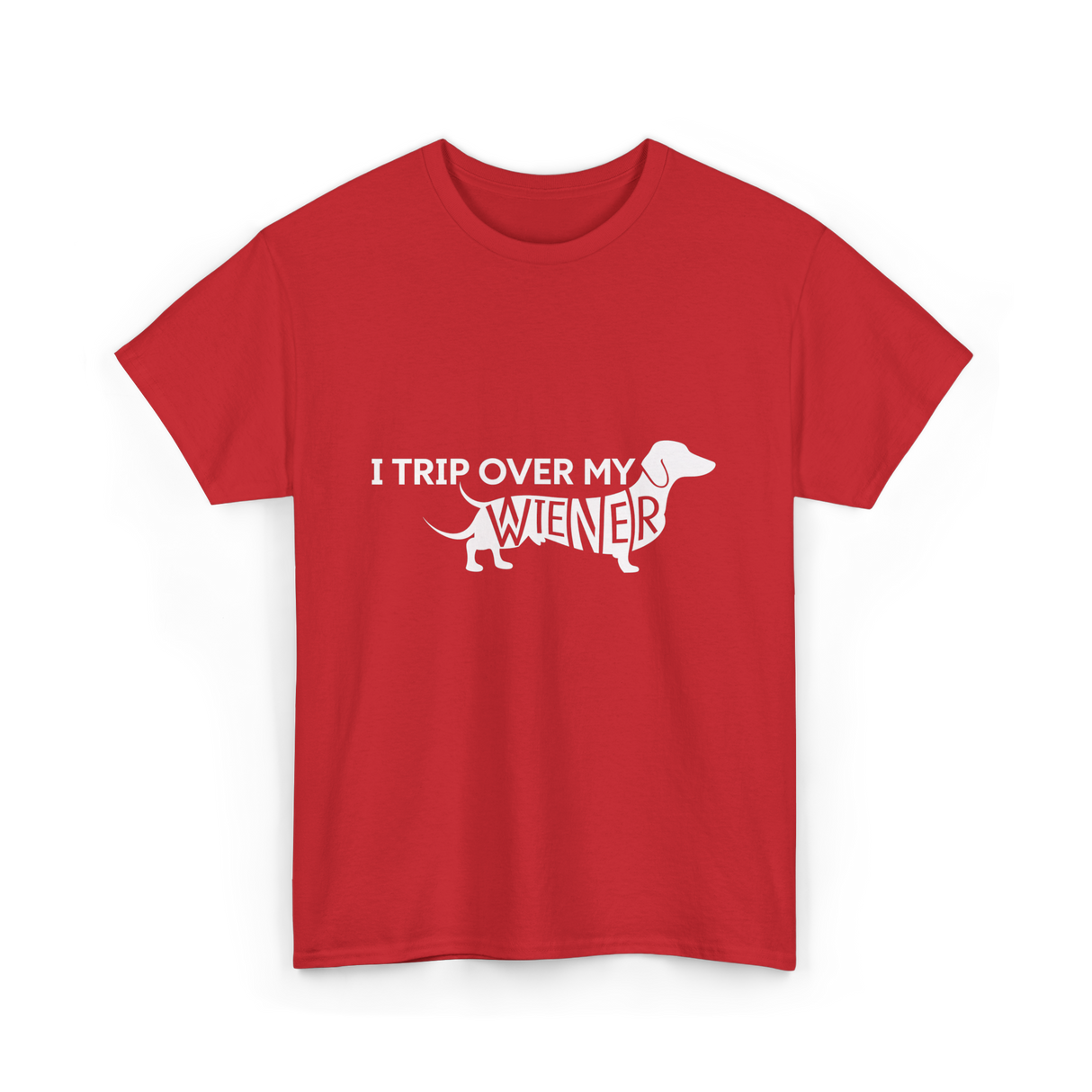 I Trip Over My Wiener Dachshund T-Shirt - Red