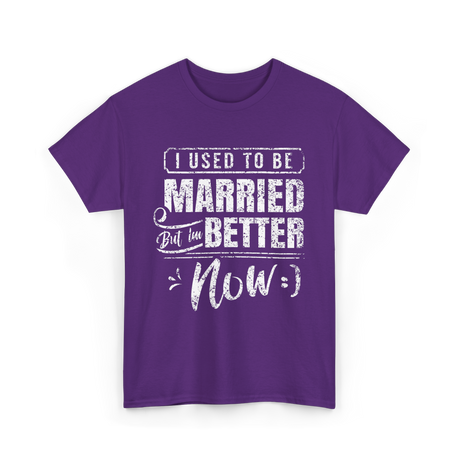 I Used to Be Married Better T-Shirt - Purple