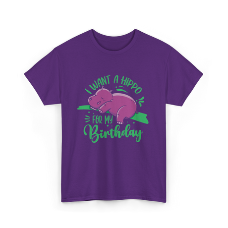 I Want A Hippo Birthday Hippos T-Shirt - Purple