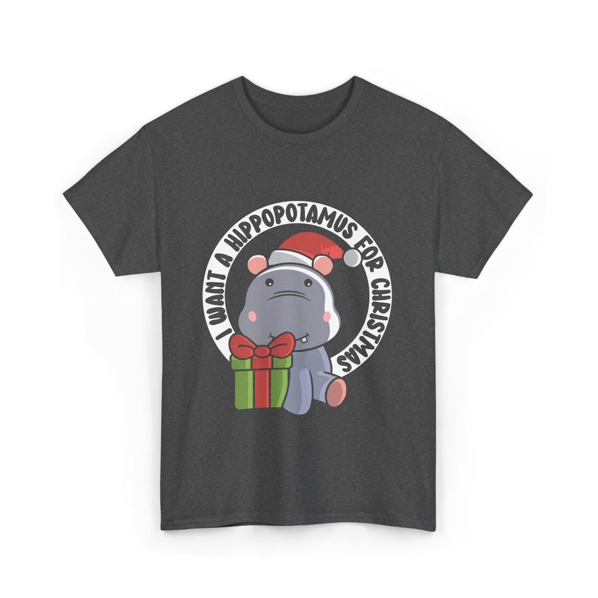 I Want A Hippopotamus Christmas Hippos T-Shirt - Dark Heather