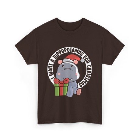 I Want A Hippopotamus Christmas Hippos T-Shirt - Dark Chocolate