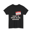 I Want To Speak Karen Costume T-Shirt - Black