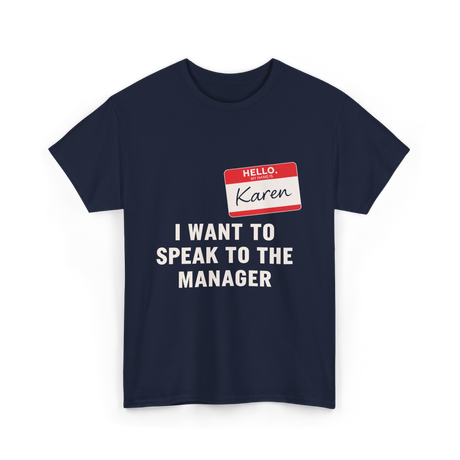 I Want To Speak Karen Costume T-Shirt - Navy