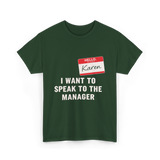 I Want To Speak Karen Costume T-Shirt - Forest Green