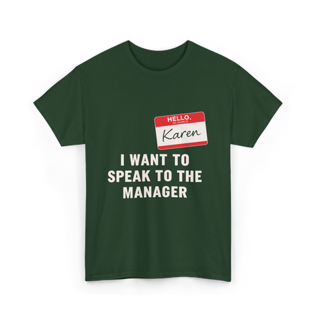 I Want To Speak Karen Costume T-Shirt - Forest Green