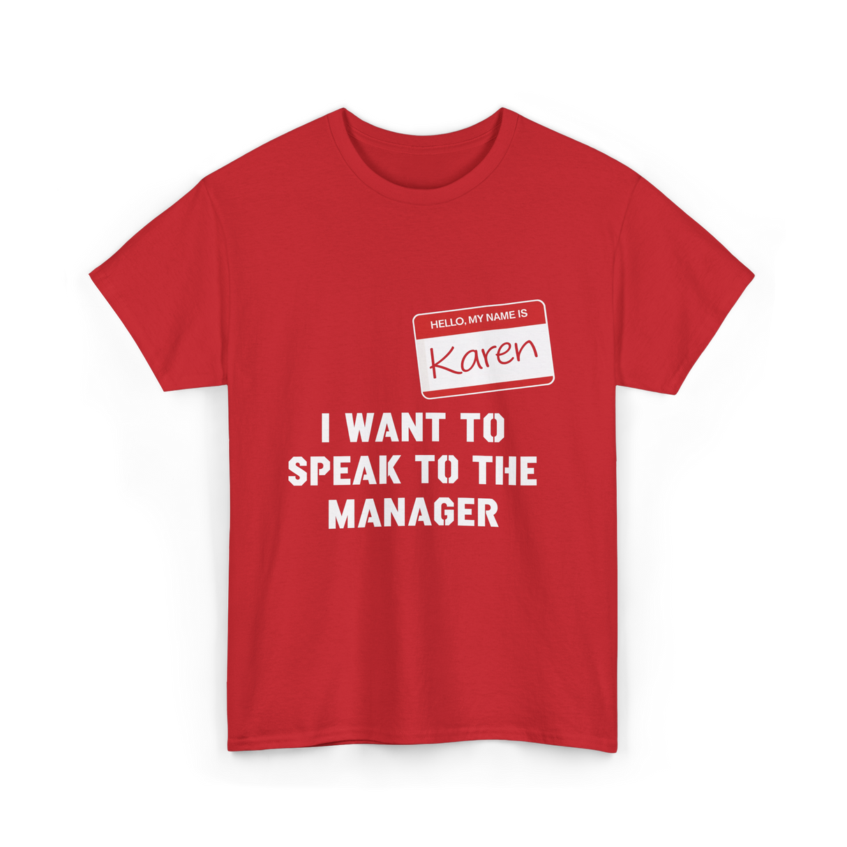 I Want to Speak to the Manager Karen T-Shirt - Red