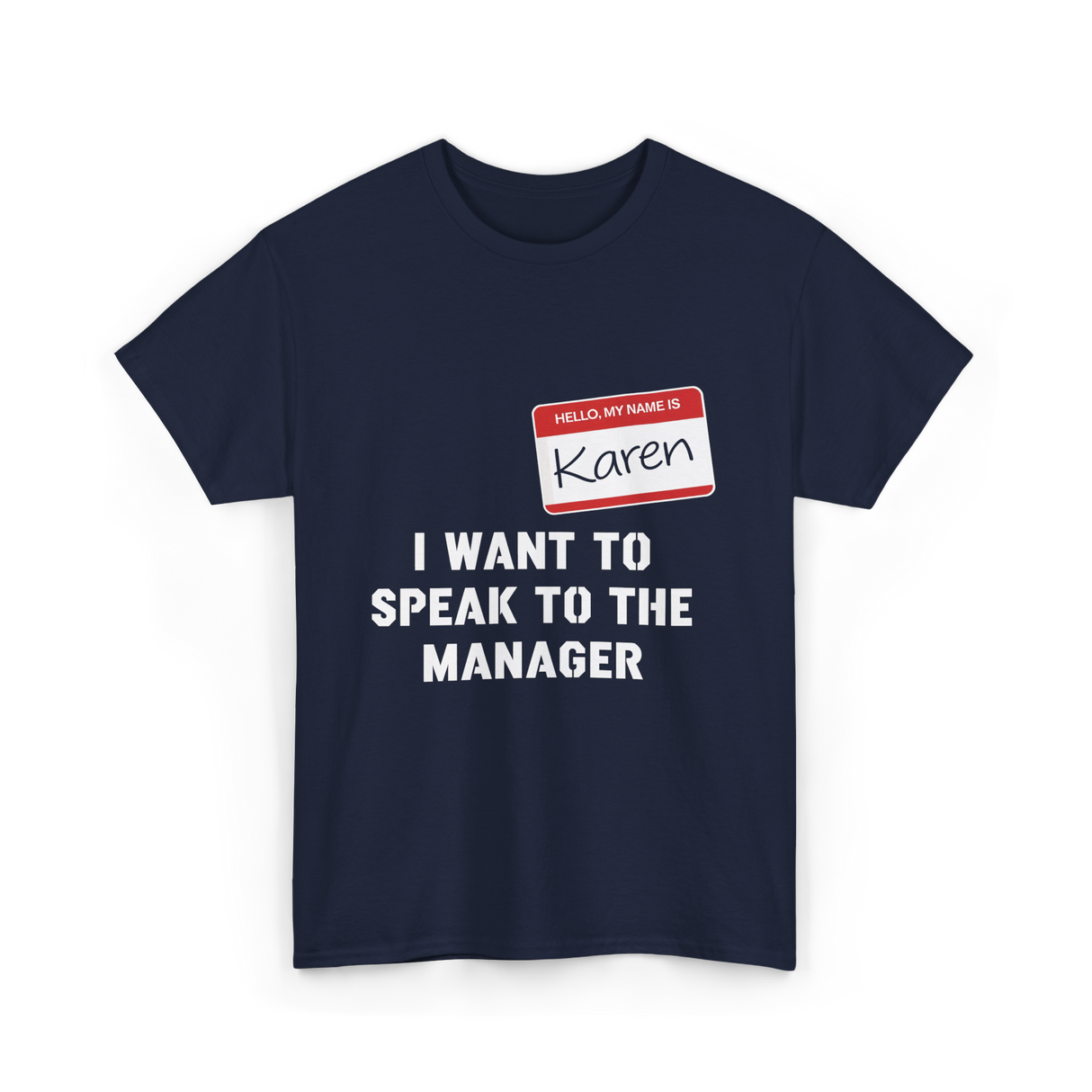 I Want to Speak to the Manager Karen T-Shirt - Navy