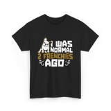 I Was Normal 2 Frenchies French Bulldog T-Shirt - Black