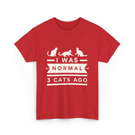 I Was Normal Cat Lovers T-Shirt - Red