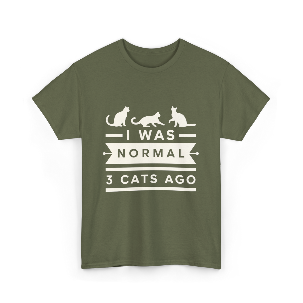 I Was Normal Cat Lovers T-Shirt - Military Green